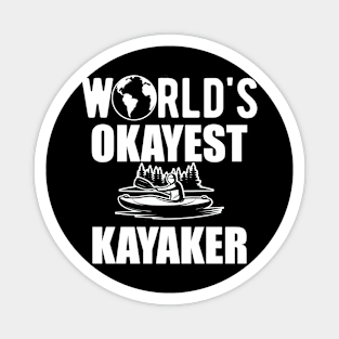 Kayaker - World's Okayest Kayaker Magnet